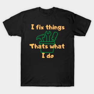 I fix things T-Shirt